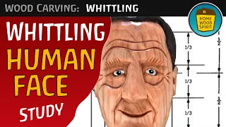 Wood Carving Study – HUMAN FACE - Whittling With Proportions