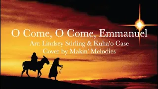 O Come, Emmanuel - arr. Lindsey Stirling & Kuha'o Case | Cover (Violin Duet)