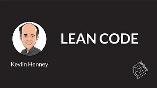 🚀 Lean Code (Kevlin Henney)