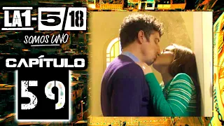 La 1-5/18 Somos Uno - Capítulo 59