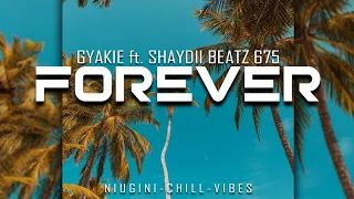 FOREVER - GYAKIE [SHAYDII BEATZ 675] 2023 MOOMBAH REMIX