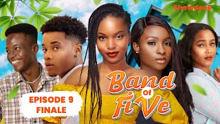 Band of Five | New Nigerian Drama Series | Episode 9 - FINALE