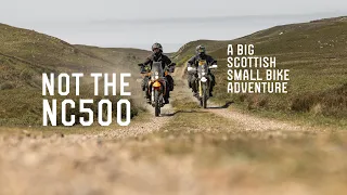 Not the NC500. A BIG Scottish small bike adventure.