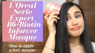 L'Oreal  Professionnel Serie Expert B6+Biotin Inforcer Hair Masque Review | How To Apply Hair Masque