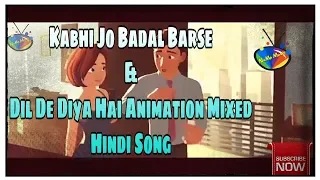 Kabhi Jo Badal Barse & Dil De Diya Hai | Tulsi Kumar | Animation Mixed Song | NuMa Music