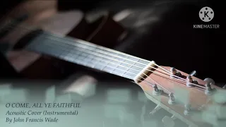 O Come, All Ye Faithful Acoustic (Instrumental)