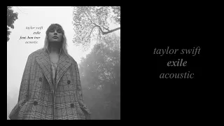 Taylor Swift - Exile (feat. Bon Iver) [Acoustic]