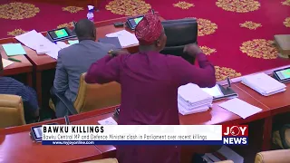 Bawku Killings: Bawku Central MP and Defence Minister clash in Parliament over recent killings