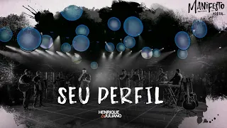 Seu Perfil - Henrique e Juliano