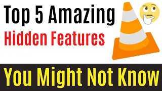 Top 5 Amazing & Best Hidden Features of VLC Media Player [ You Might Not Know ]