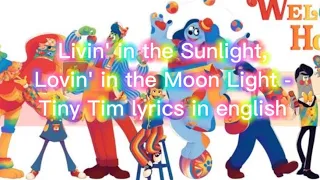 Livin’ in the Sunlight, Lovin’ in the Moon Light - Tiny Tim *lyrics video*