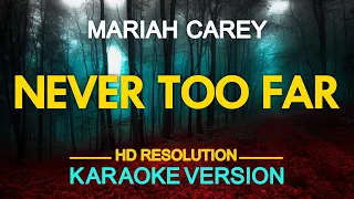 Mariah Carey - Never Too Far (KARAOKE Version)