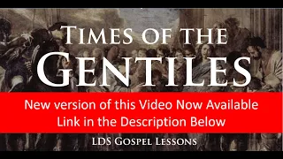 Times of the Gentiles Explained (LDS Last Days) and why 2020 has so many natural disasters occurring