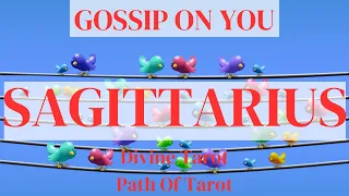 Sagittarius Gossip On You