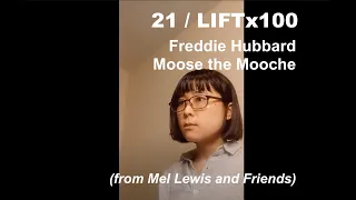 LIFT x 100 - 21 | Freddie Hubbard “Moose the Mooche”(from Mel Lewis and Friends)