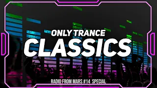 Only The Best Classic Trance | Radio From Mars Special #14