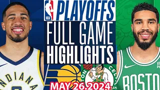 Boston Celtics Vs Indiana Pacers  Full Game Highlights | May 26, 2024 | NBA Play off