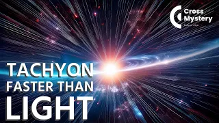 Exploring What Moves Faster Than Light | Tachyon