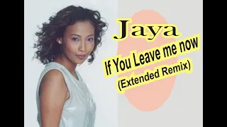 Jaya - If You Leave Me Now (Extended Remix) Dj MarckBreaker