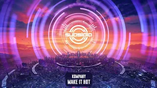 Kompany - Make It Hot | Subsidia