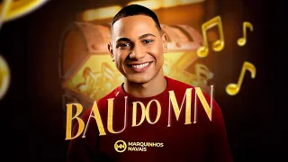 BAÚ DO MN - Marquinhos Navais ( Repertório Novo)