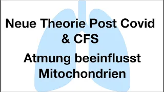 Neue Theorie zur Erschöpfung bei Post Covid und CFS  - Atmung beeinflusst Mitochondrien!