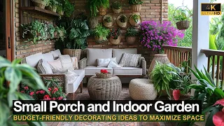 Budget Friendly Small Porch and Indoor Garden Decorating Ideas to Maximize Space