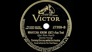 1941 Tommy Dorsey - Whatcha Know Joe? (Pied Pipers, vocal)