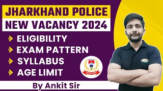 Jharkhand Police New Vacancy 2024 | Eligibility, Syllabus, Physical, JSSC Police Info By Ankit Sir