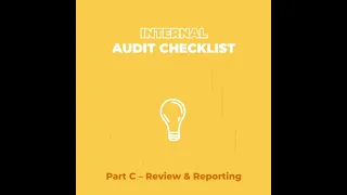 Internal Audit Checklist - Part C – Review & Reporting - I