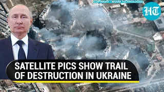 Relentless Russian Military attacks in Mariupol & Irpin; Satellite images show burning buildings