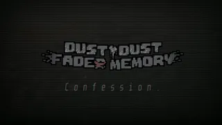 DustDust: Faded Memory - Confession