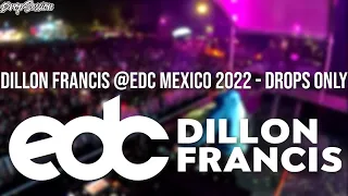 Dillon Francis @EDC Mexico 2022 - Drops Only