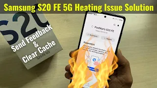 Samsung S20 FE 5G Heating Issue Solution after Update | How to Send Feedback to Samsung