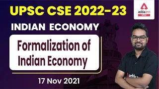Formalization of Indian Economy upsc |  indian economy for upsc 2022 & state PCS | UPSC Adda247