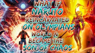 What if Naruto Reincarnated On Olympians World And Become Son Of Chaos