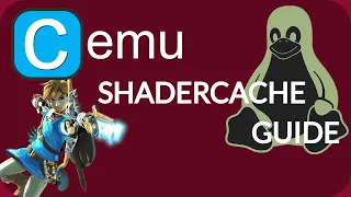 Install ShaderCache to Cemu on Linux!