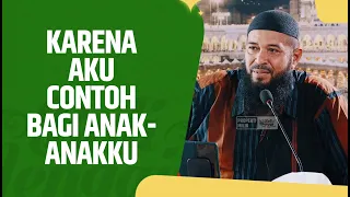 Karena Aku Contoh Bagi Anak-Anakku - Ustadz Subhan Bawazier