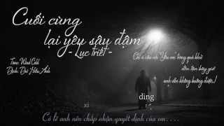 [Vietsub + Kara] Cuối cùng lại yêu sâu đậm 😰😰 畢竟深愛過 - Lục triết 六哲 by wind cold