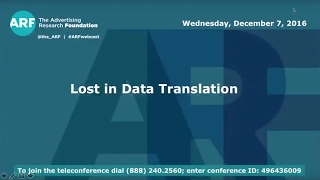 ARF Webcast: Lost in Data Translation - 12/7/2016