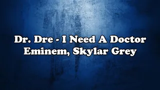 Dr. Dre - I Need A Doctor ft. Eminem, Skylar Grey (Lyrics)