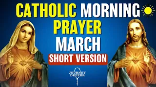 Catholic Morning SHORT Prayer MARCH 2024 | SHORT VERSION Catholic Prayers For Everyday