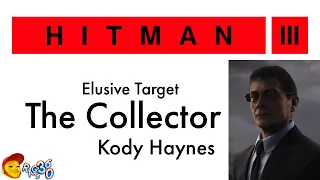 Hitman 3 (Elusive Target) The Collector: Kody Haynes