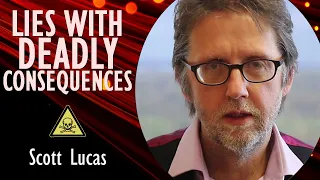 Scott Lucas - Russian Propaganda is Shameless and Relentless but its Lies have Deadly Consequences.