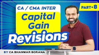 Revision | Inter DT MAY/NOV-23 | Capital Gain | PART - 8