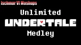Unlimited Undertale Medley [Extreme-Mashup]