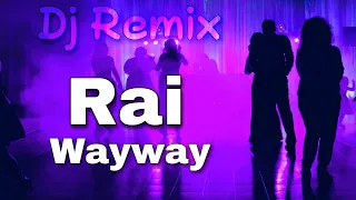 new rai dj remix Wayway جديد راي ديدجي ريميكس AN instru