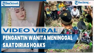 Hoaks Video Viral Pengantin Wanita Meninggal Saat Dirias