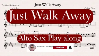 Just Walk Away - Celine Dion - Alto Sax play along