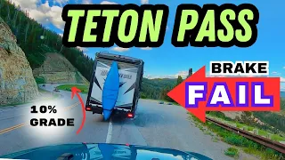 RV TOWING TETON PASS (10% GRADE 😱) W/ BRAKE FAIL! GRAND TETON NATIONAL PARK